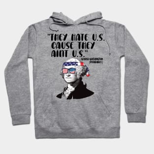 They HAte U.S. Cause they aint U.S. 4th of july celebration Hoodie